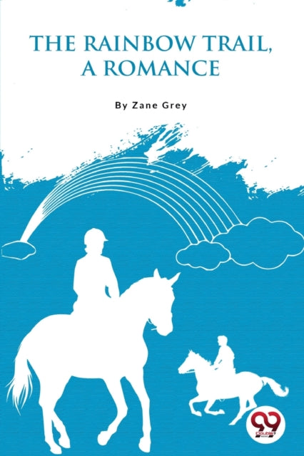 Book cover of: Rainbow Trail,a Romance