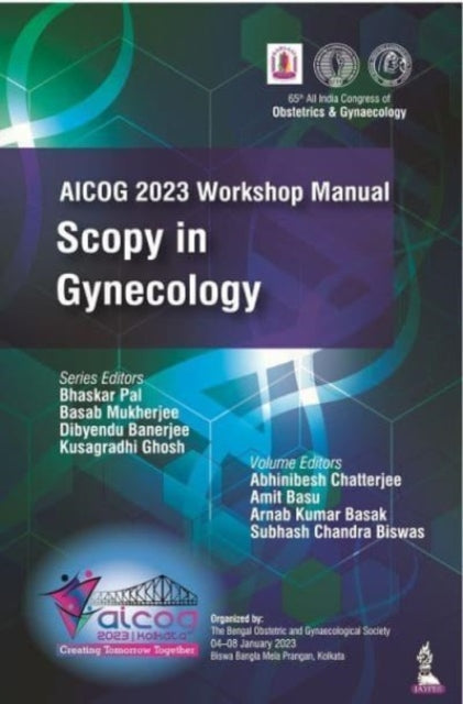 Book cover of: AICOG 2023 Workshop Manual: Scopy in Gynecology. By: Mukherjee PAL