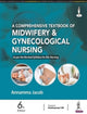 Book cover of: Comprehensive Textbook of Midwifery & Gynecological Nursing. By: Annamma Jacob