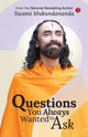 Book cover of: Questions You Always Wanted to Ask. By: Swami Mukundananda