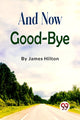 Book cover of: And Now Good-bye