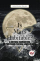Book cover of: Is Mars Habitable? a Critical Examination of Professor Percival Lowell's Book