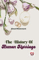 Book cover of: History of Human Marriage