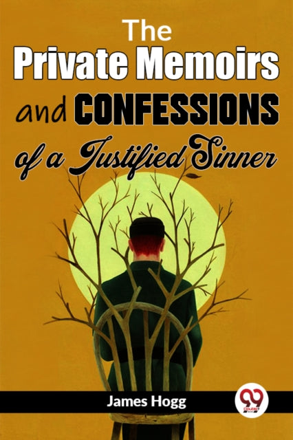 Book cover of: Private Memoirs and Confessions of a Justified Sinner