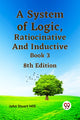 Book cover of: System of Logic, Ratiocinative and Inductive Book 3