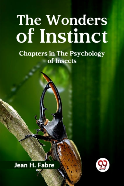 Book cover of: Wonders of Instinct Chapters in the Psychology of Insects