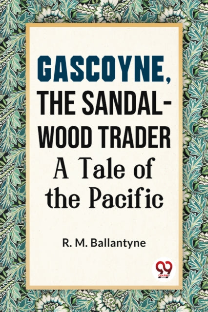 Book cover of: Gascoyne, the Sandal-Wood Trader a Tale of the Pacific