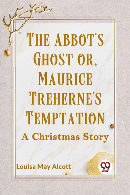 Book cover of: Abbot's Ghost or, Maurice Treherne's Temptation a Christmas Story