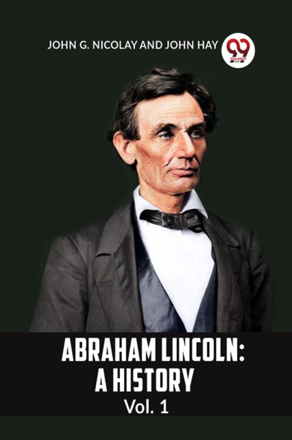 Book cover of: ABRAHAM LINCOLN Vol.1A HISTORY (Edition2023)