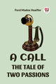 Book cover of: Call the Tale of Two Passions