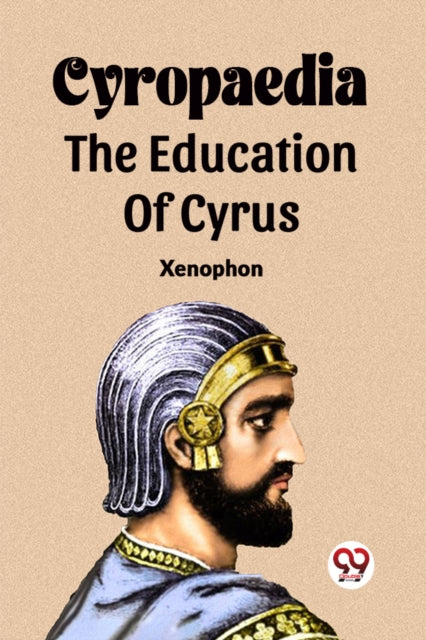 Book cover of: Cyropaedia The Education Of Cyrus