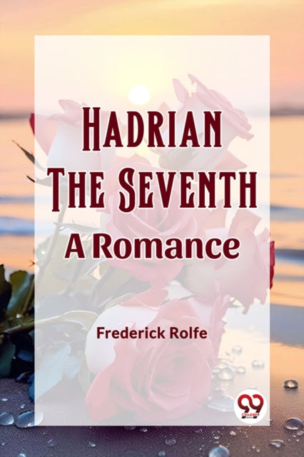 Book cover of: Hadrian the SeventhA Romance (Edition2023)
