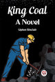 Book cover of: King CoalA Novel (Edition2023)