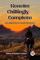 Book cover of: Kenelm Chillingly — CompleteHis Adventures And Opinions (Edition2024)