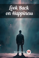 Book cover of: Look Back on Happiness (Edition2024)