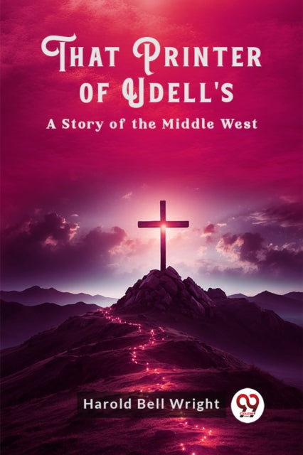Book cover of: That Printer of Udell'sA Story of the Middle West