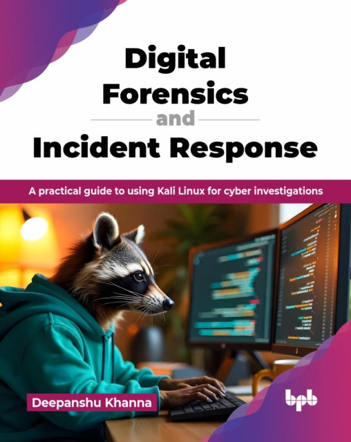 Book cover of: Digital Forensics and Incident Response. By: Deepanshu Khanna