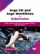 Book cover of: Argo CD and Argo Workflows on Kubernetes