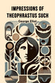 Book cover of: Impressions of Theophrastus Such (Edition2024)