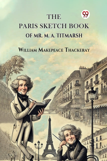 Book cover of: Paris Sketch Book of Mr. M. A. Titmarsh