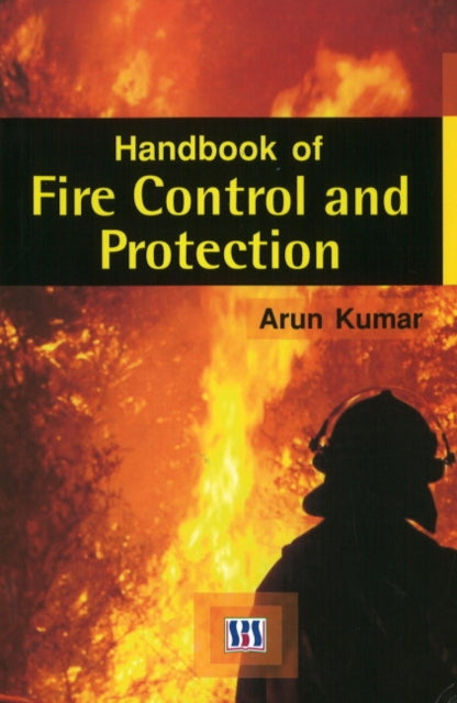 Book cover of: Handbook of Fire Control & Protection. By: Arun Kumar