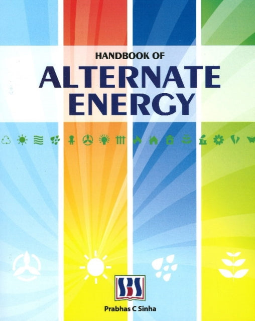 Book cover of: Handbook of Alternate Energy. By: Prabhas C. Sinha