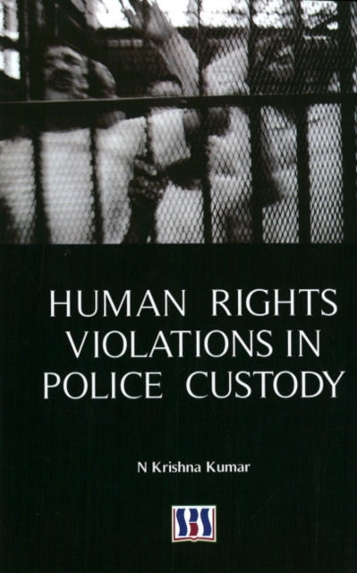 Book cover of: Human Rights Violations in Police Custody. By: N. Krishna Kumar