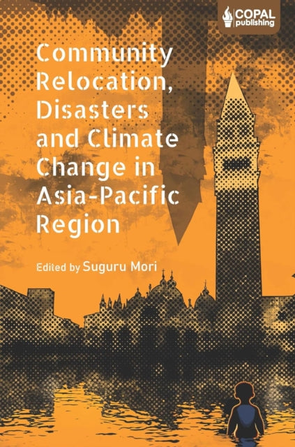 Book cover of: Community Relocation, Disasters and Climate Change in Asia-Pacific Region