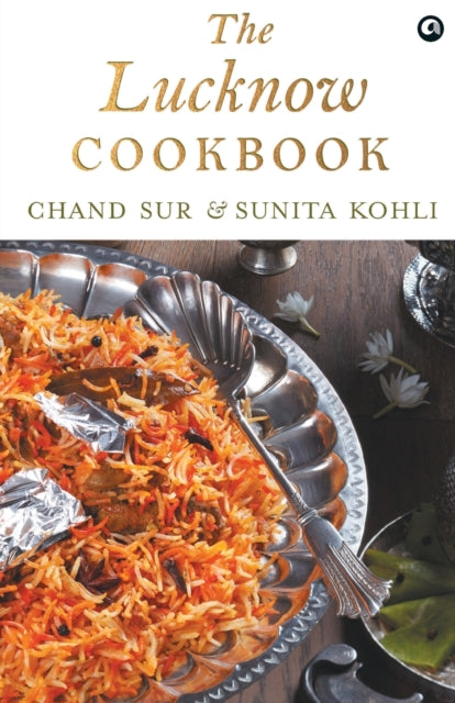 Book cover of: LUCKNOW COOKBOOK. By: Chand Sur