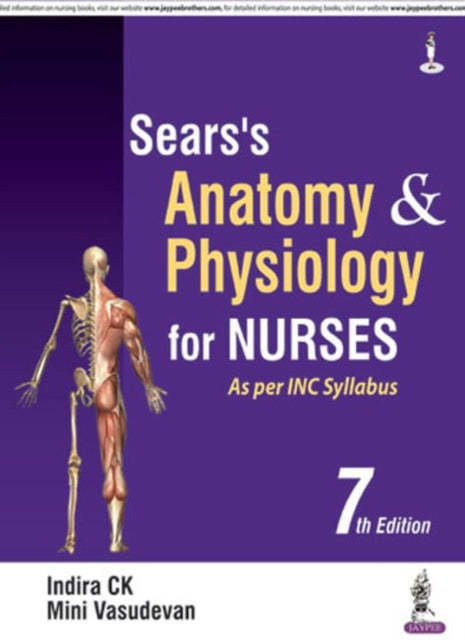 Book cover of: Sear's Anatomy and Physiology for Nurses. By: Indira CK
