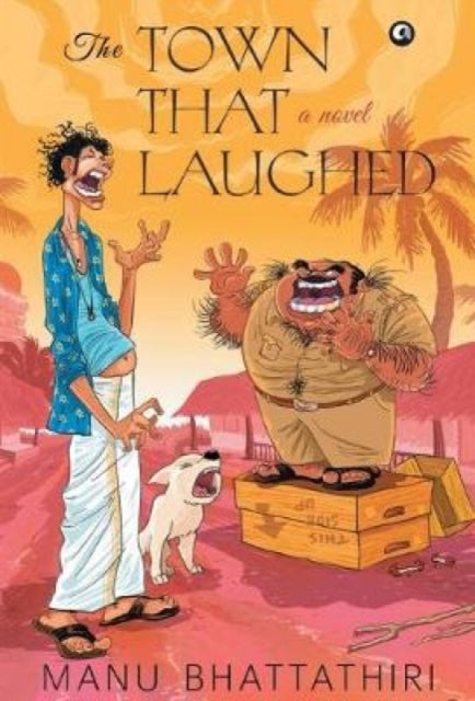 Book cover of: Town that Laughed. By: Manu Bhattathiri