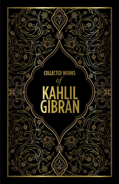 Book cover of: Kahlil Gibran: Collected Works of Kahlil Gibran. By: GIBRAN, KAHLIL