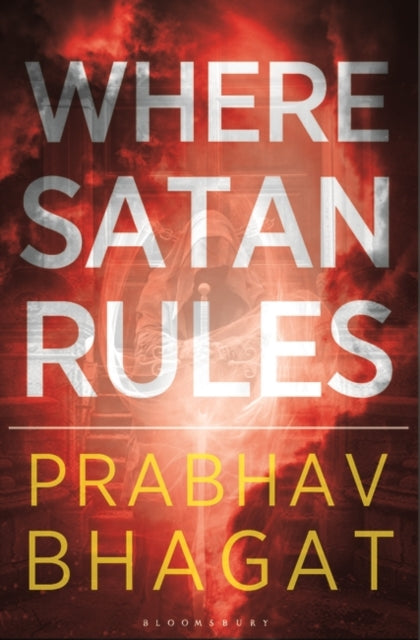 Book cover of: Where Satan Rules. By: Prabhav Bhagat