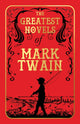 Book cover of: The Greatest Novels of Mark Twain. By: Mark Twain