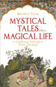 Book cover of: Mystical Tales For A Magical Life. By: Shubha Vilas