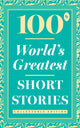 Book cover of: 100 World’s Greatest Short Stories: Collectable Edition (Foil)