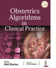 Book cover of: Obstetrics Algorithms in Clinical Practice. By: Alok Sharma
