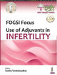 Book cover of: FOGSI Focus: Use of Adjuvants in Infertility. By: PALSHETKAR