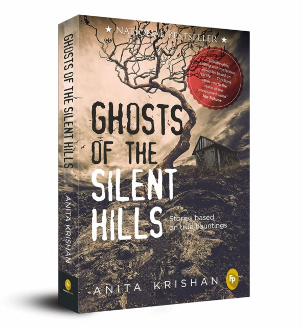 Book cover of: Ghosts of The Silent Hills: Stories based on true hauntings. By: Anita Krishan