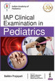Book cover of: IAP Clinical Examination in Pediatrics. By: PRAJAPATI