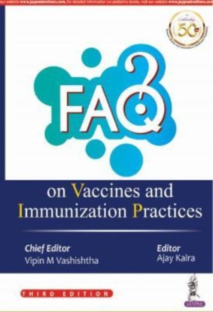Book cover of: FAQ on Vaccines and Immunization Practices. By: Kalra VASHISHTHA