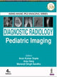 Book cover of: Diagnostic Radiology: Pediatric Imaging. By: GUPTA