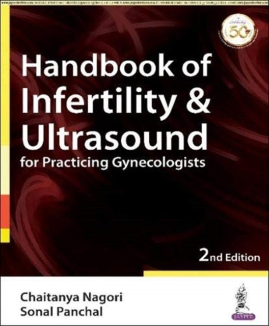 Book cover of: Handbook of Infertility & Ultrasound for Practicing Gynecologists. By: Chaitanya Nagori