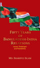 Book cover of: Fifty Years of Bangladesh-India Relations. By: Md Shariful Islam