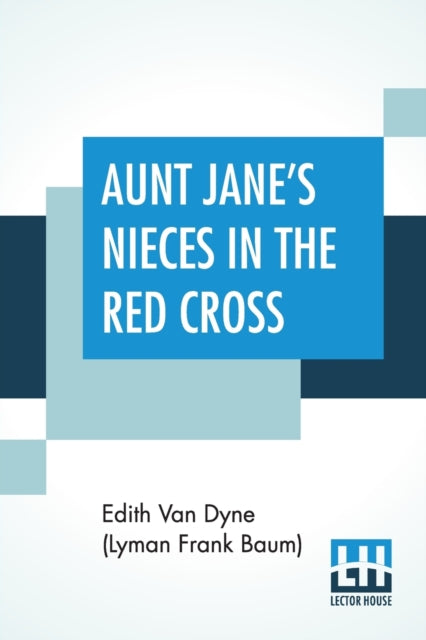 Book cover of: Aunt Jane's Nieces In The Red Cross