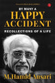 Book cover of: By Many A Happy Accident. By: M. H. Ansari