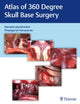 Book cover of: Atlas of 360 Degree Skull Base Surgery. By: Narayan Jayashankar