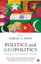 Book cover of: Politics & Geopolitics : Decoding India's Neighbourhood Challenge