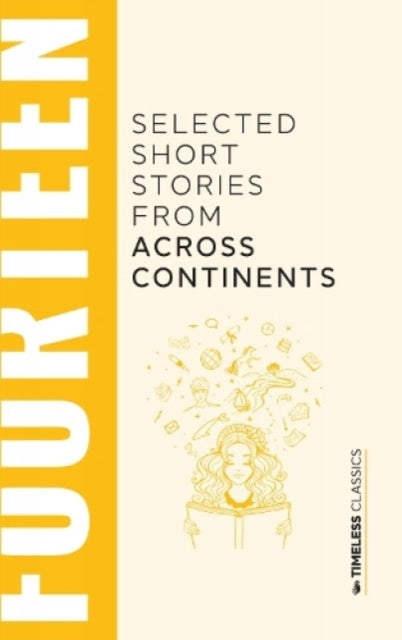 Book cover of: Fourteen Selected Short Stories From Across Continents