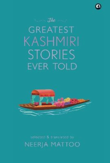 Book cover of: Greatest Kashmiri Stories Ever Told. By: Neerja Mattoo